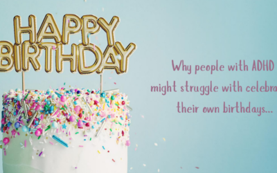 Why People with ADHD Struggle to Celebrate Their Own Birthdays